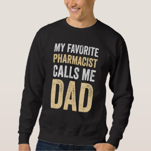 Sweatshirt Mon pharmacien favori M'appelle Papa Papa Papa Pro
