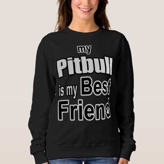 Sweatshirt Mon Pitbull Est Mon Meilleur Ami (Devant)