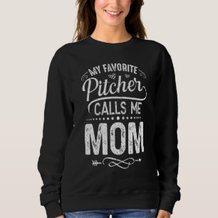 Sweatshirt Mon Pitcher Favori M'Appelle Maman Pitcher Catcher
