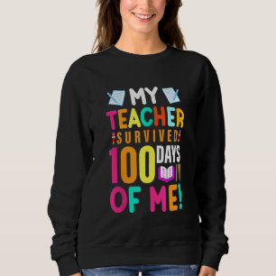 Sweatshirt Mon professeur survit 100 Jours de moi maternelle