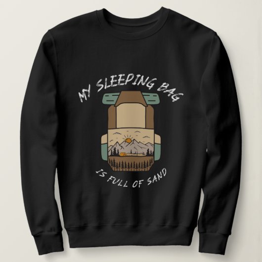 Sweatshirt Mon Sac de Couchage Est Plein de Sable Camping Dés (Design devant)