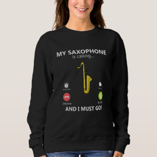 Sweatshirt Mon Saxophone Appelle Et Je Dois Aller Jazz Saxoph