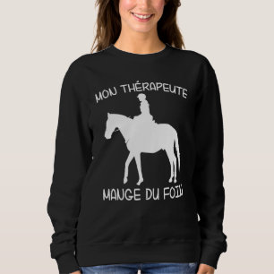 Sweatshirt Mon Thérapeute Mange Hay Horse Rider