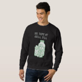 Sweatshirt Mon Type De Pilule Chill (Devant entier)