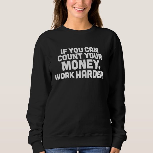 Sweatshirt Money Quote Hardworking Motivational Men and Women (Devant)