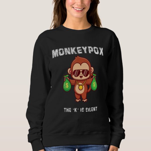 Sweatshirt Monkeypox Le K Est Silencieux Sarcastique Singe Ci (Devant)