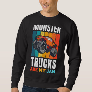 Sweatshirt Monster Truck are My Jam For Monster Truck Men & &