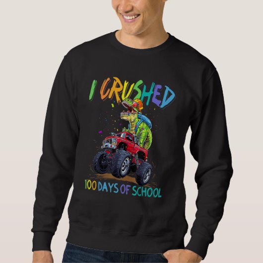 Sweatshirt Monster Truck Dinosaur I Crushed 100 Days Of Schoo (Devant)