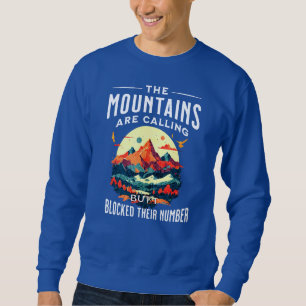 Sweatshirt Montagnes amusantes qui appellent, j'ai bloqué le