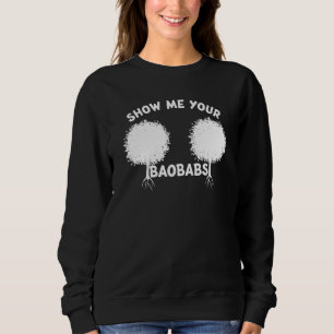 Sweatshirt Montrez-Moi Vos Baobabs J'Aime Le Baobab Tree