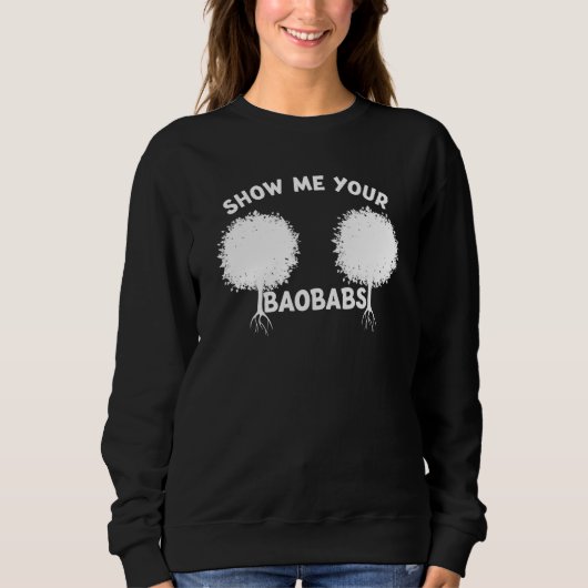 Sweatshirt Montrez-Moi Vos Baobabs J'Aime Le Baobab Tree (Devant)