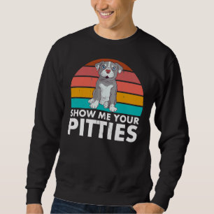 Sweatshirt Montrez-Moi Vos Pitties Pitbull Chien