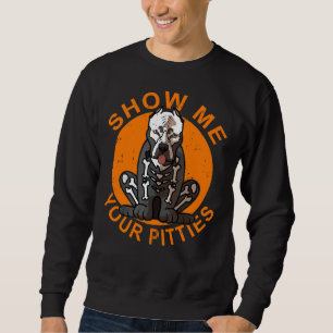 Sweatshirt Montrez-Moi Vos Pitties Pitbull Skeleton Funny Hal