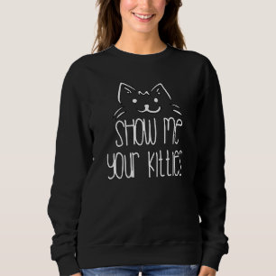Sweatshirt Montrez-Moi Votre Chat Kitties
