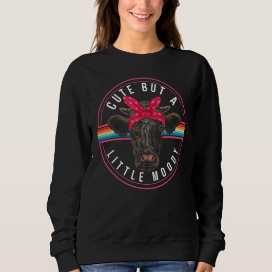 Sweatshirt Moody Cow Humor Quote Heifer Lover Butcher Farmer (Devant)