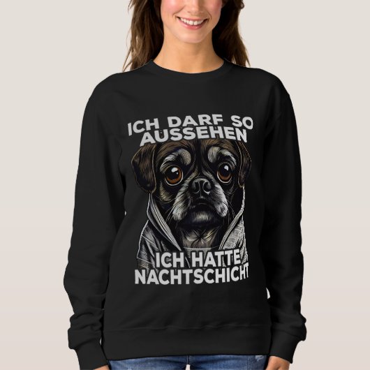 Sweatshirt Mops Spruch Lustig Geschenk I Ich hatte Nachtschic (Devant)