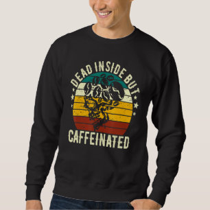 Sweatshirt Mort À L'Intérieur Mais Caffiné Skeleton Coffee Be