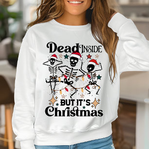 Sweatshirt Mort à l'intérieur mais c'est Noël Drôle Squelette