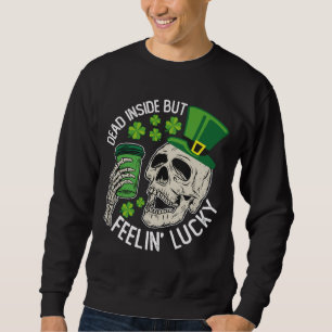 Sweatshirt Mort à l'intérieur mais se sentant Lucky Skull St 