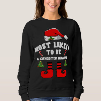 Sweatshirt Most likely to be a gangster wrapper