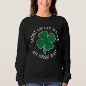 Sweatshirt Most Likely To Do An Irish Exit St Patrick's Day C (Devant)