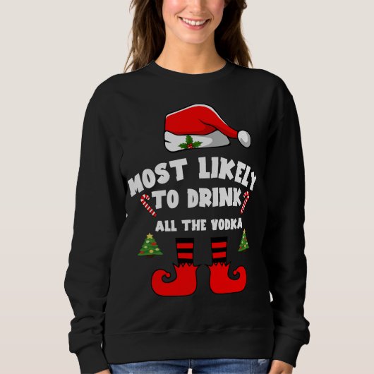 Sweatshirt Most likely to drink all the vodka (Devant)