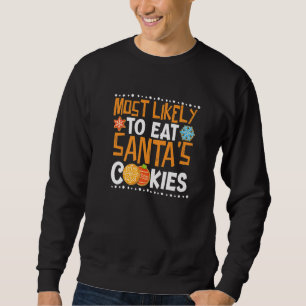 Sweatshirt Most Likely To Eat Santas