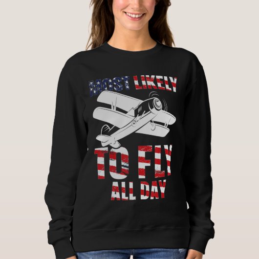 Sweatshirt Most likely to fly all day Airplane Pilot Aviation (Devant)