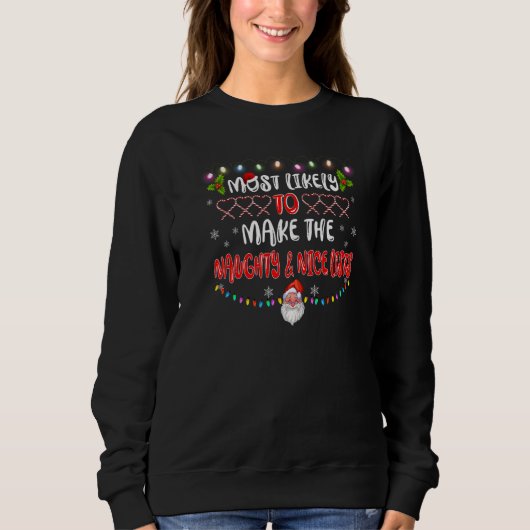 Sweatshirt Most Likely To Make The Naughty & Nice Lists Famil (Devant)