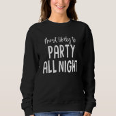 Sweatshirt Most Likely To Party All Night Funny Bachelorette  (Devant)