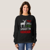 Sweatshirt Most Likely To Shoot The Reindeer Christmas Holida (Devant entier)