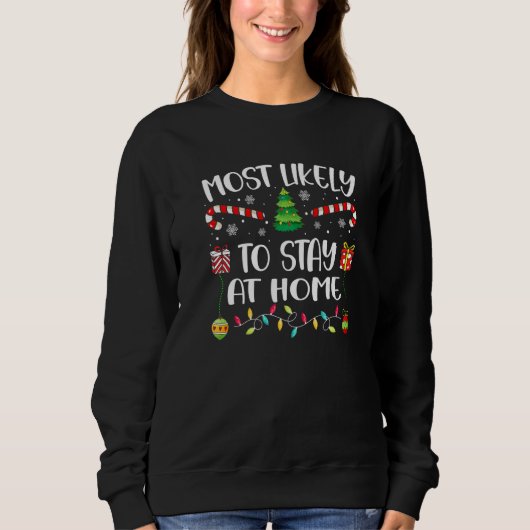 Sweatshirt Most Likely To Stay At Home Christmas Tree Xmas L (Devant)