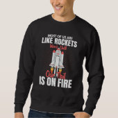 Sweatshirt Most Of Us Are Like Rockets Aerospace Engineer Gra (Devant)