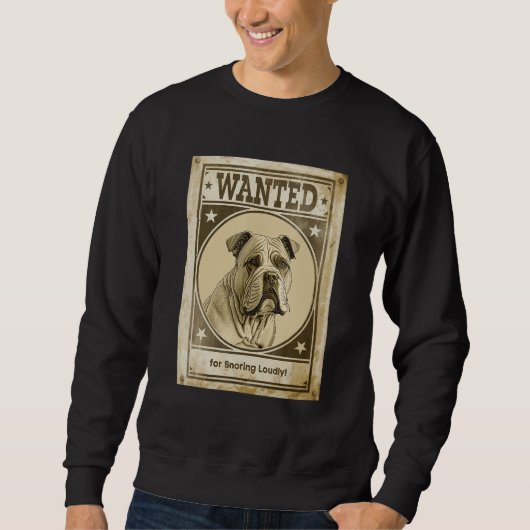 Sweatshirt Most Wanted Bigbull for Snoring Loudly Design for  (Devant)