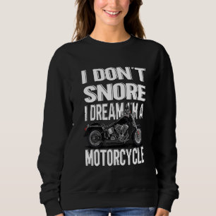 Sweatshirt Motard qui ronfle  Je ne ronfle pas Je rêve que je