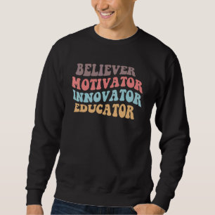 Sweatshirt Motivateur de croyant Innovateur Éducateur Profess