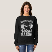 Sweatshirt Motivational Workout Gym Fitness Nobody Cares Work (Devant entier)
