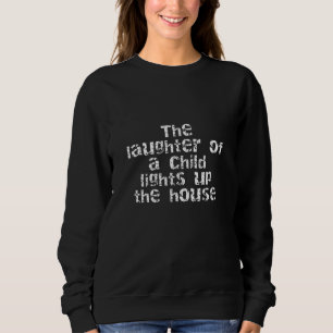 Sweatshirt Motivationnel À L'Origine Du Rire D'Un Enfant Lig
