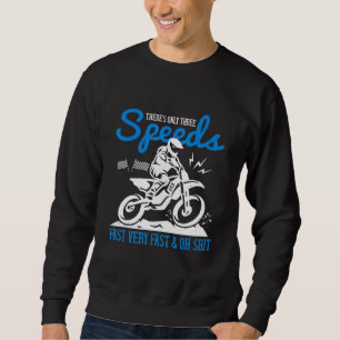 Sweatshirt Moto Theres Seulement Trois Vitesses Rapide Très R