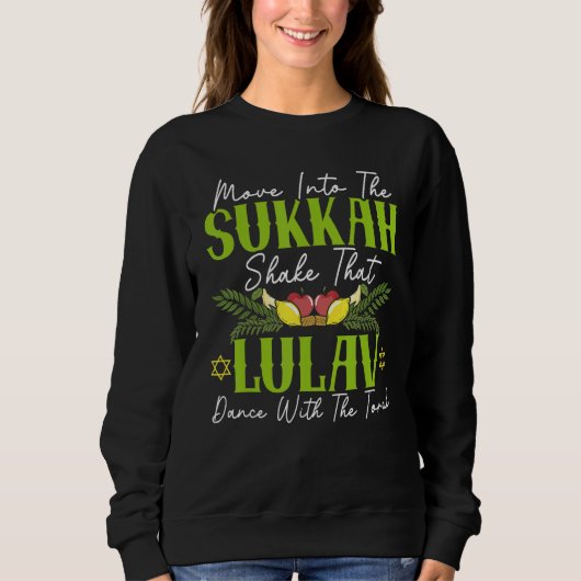 Sweatshirt Move Into Sukkah Shake That Lulav Dance With The T (Devant)