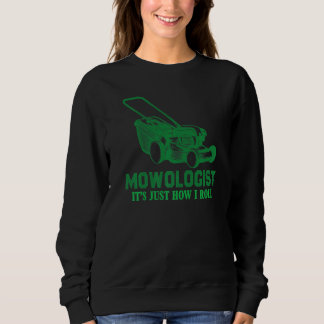 Sweatshirt Mowologist C'est juste comme ça Tondeuse à gazon A