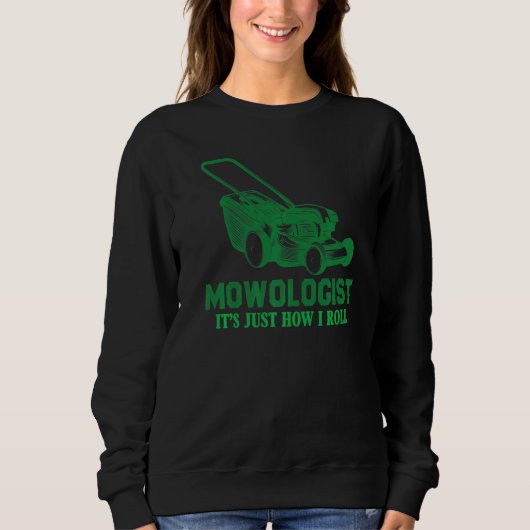 Sweatshirt Mowologist C'est juste comme ça Tondeuse à gazon A (Devant)