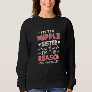 Sweatshirt Moyenne Soeur Raison Pour Laquelle Nous Avons Des