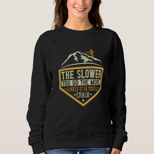 Sweatshirt MTB - Plus Je Risque D'Écraser (Devant)