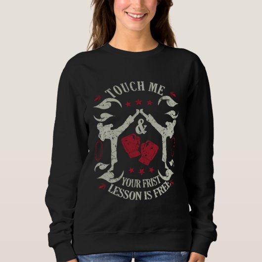 Sweatshirt Muay Thai Fighters Touch Me & Your First Lesson Is (Devant)