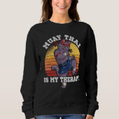 Sweatshirt Muay Thai Is My Therapy (Devant)