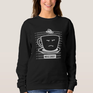 Sweatshirt Mugshot