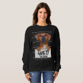 Sweatshirt Mugshot de Rhodesian Ridgeback Chien Coupable (Devant entier)