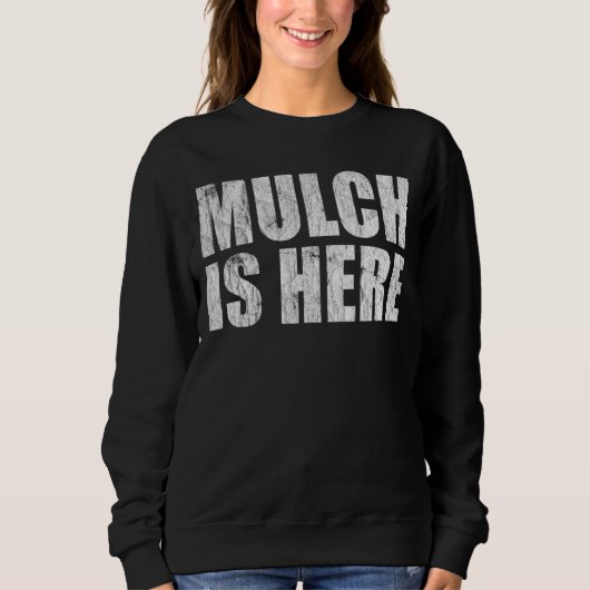Sweatshirt Mulch est ici mème Trending (Devant)
