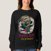 Sweatshirt Mummies Dia De Muertos - Jour des Morts (Devant)
